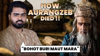How Aurangzeb Died |
