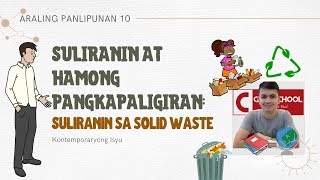 Isyung Pangkapaligiran: Suliranin sa Solid Waste