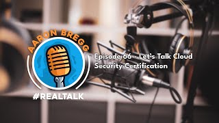 Episode 67 - Lets Talk Cloud Security Certification