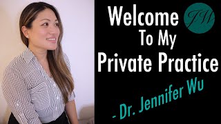 Dr. Jennifer Wu: Website & Private Practice Introduction Video