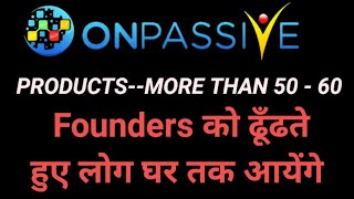 Products 50 To 60 || Founders Value #onpassive new update #onpassive #ashmufareh
