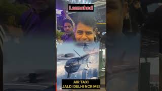 Air Taxi launched in Delhi NCR #delhi #delhincr #taxi #airport #airtaxi #parvcare