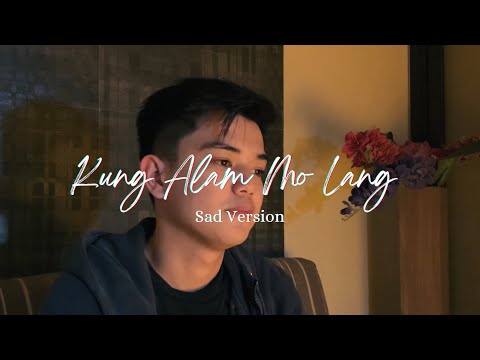 Kung Alam Mo Lang - Dave Carlos (Sad Version)