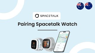 How to Pair Your Spacetalk Smartwatch Step-by-Step