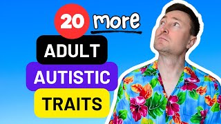 20 More Signs of Autism in Adults - Autistic Traits You Never Knew Existed