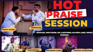 HOT PRAISE SESSION🔥 WITH JOE PRAIZE, PROFIT OKEBE, GUC, KAESTRINGS, SOLOMON LANGE, PROSPA OCHIMANA