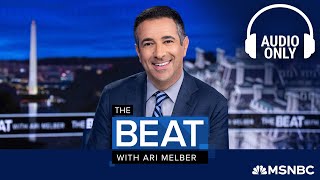 The Beat With Ari Melber - July 18 | Audio Only