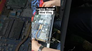 Laptop Repair Mini Vlog 🔥 #Shorts #minivlog #laptoprepair