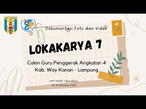 Dokumentasi foto dan video Lokakarya 7 Pendidikan Guru Penggerak angkatan 4 Kab. Way Kanan - Lampung