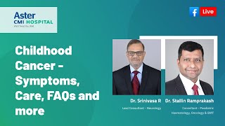 Childhood Cancer - Symptoms, Care, FAQs and more | Facebook Live | Aster CMI | Aster RV