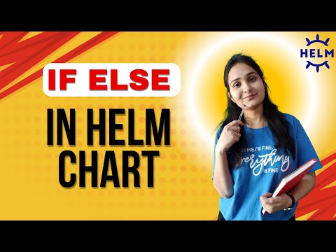 If-Else Conditions in Helm Templates | Helm Template If-Else Tutorial | Helm Advance Tutorial