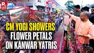 Yogi LIVE: Uttar Pradesh CM Showers Flower Petals On Kanwar Yatris | Meerut