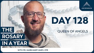 Day 128: Queen of Angels — The Rosary in a Year (with Fr. Mark-Mary Ames)