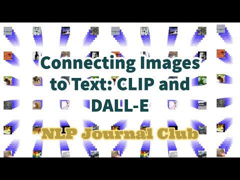 Connecting Images to Text: CLIP and DALL-E | NLP Journal Club