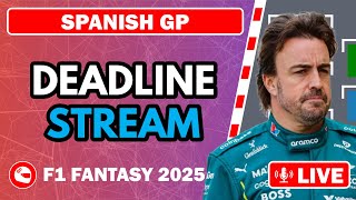 DEADLINE STREAM - SPANISH GP ⏰ | F1 Fantasy 2025 Tips and Advice