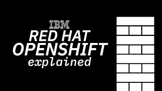 Red Hat OpenShift Explained