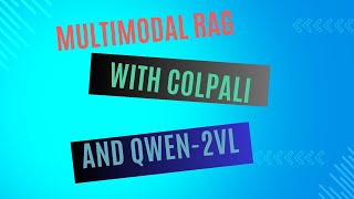 Multimodal RAG with ColPali and Vision Language Qwen2-VL