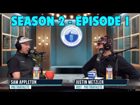 Endurance Matters Podcast Season 2 Episode 1 - Sam Appleton - Top Pro Triathlete