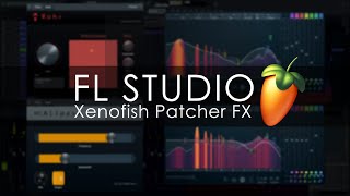FL STUDIO | Xenofish Patcher FX Presets
