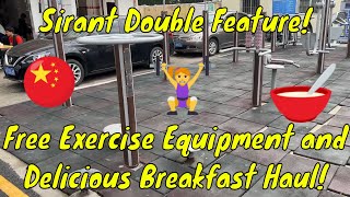 Sirant's Adventures in China! Free Fitness Equipment and Breakfast Haul - Double Feature!
