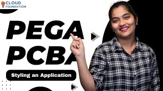 Styling an Application in Pega PCBA | Pega PCBA Training | Pega PCBA Course | CloudFoundation