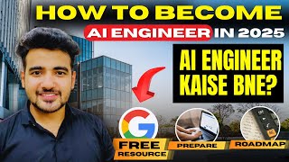 How To Become AI Engineer in 2025? { Free Resources, Roadmap, Preparation Material }