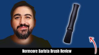 Normcore Barista Brush Review