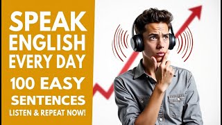 Speak English Every Day with 100 Easy Sentences (A1–A2 Level) || Listen & Repeat Practice