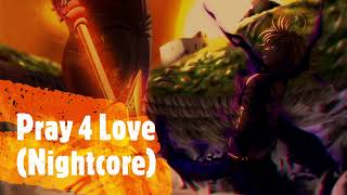 Travis Scott - Pray 4 Love (feat. The Weeknd) [Nightcore]