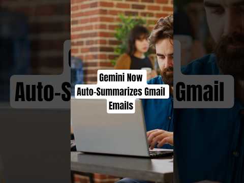 Gemini Now Auto-Summarizes Gmail Emails – Huge Time Saver from Google!