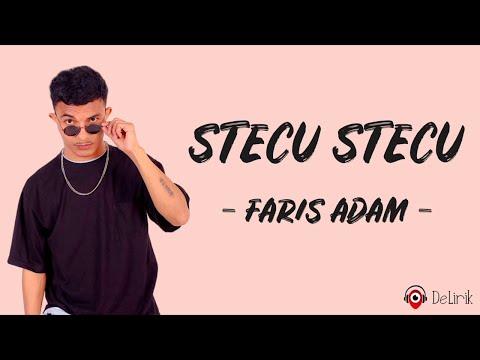 Stecu Stecu - Faris Adam (Lirik Lagu) ~ TikTok Viral Kalo Memang Cocok Bisa Datang Ke Rumah