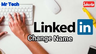 How to Change Your Name in LinkedIn Application