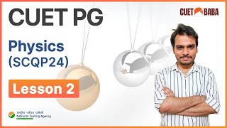 Lesson 02 I CUET PG Physics I SCQP24 I India's #1 CUET PG Coaching I CUET Online Coaching #cuetpg