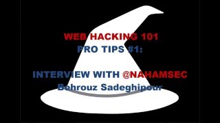 Web Hacking Pro Tips with @NahamSec