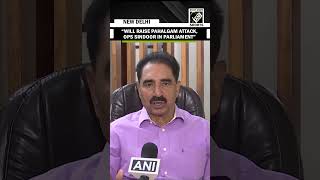 Will raise Pahalgam attack, Ops Sindoor in Parliament session: RSP MP NK Premachandran