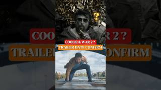 Coolie & War 2 Trailer Big Update? 🔥 #war2 #coolie #shorts