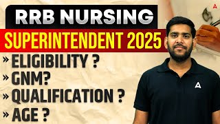 RRB Nursing Superintendent 2025 Eligibiilty | GNM Eligible? RRB Nursing Superintendent Vacancy 2025