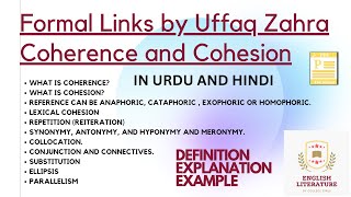 Formal Links Coherence and Cohesion, Reference, Collocation, Conjunction, Substitution, Parallelism.