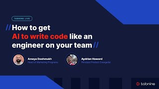 [Tabnine Live] How to get AI to write code like an engineer on your team