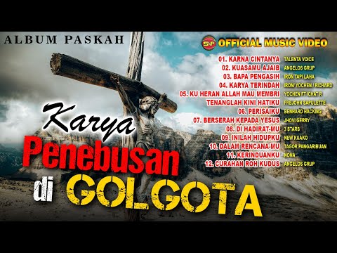 Album Paskah Karya Penebusan Digolgota | Pop Rohani | Lagu Rohani Terbaru (Official Music Audio)