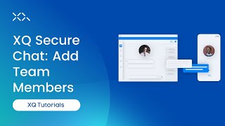 XQ Secure Chat - How to add team members | XQ