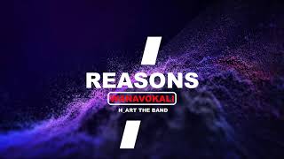 REASONS - WANAVOKALI FT H_ART THE BAND Lyrics Video