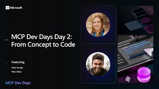 MCP Dev Days Day 2:  From Concept to Code