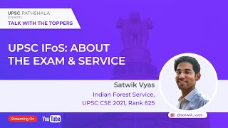 UPSC IFoS : About the exam and service | Talk with the toppers | Satwik Vyas| UPSC Pathshala
