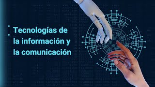 Tecnologías de la información y la comunicación