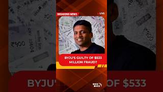 Byju's FOUND GUILTY of $533 Million FRAUD