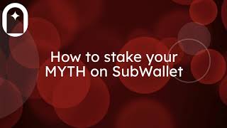 How to stake your MYTH on SubWallet