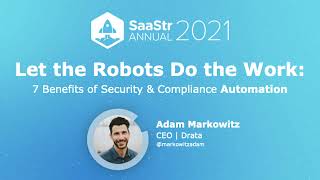Let the Robots Do the Work: 7 Benefits of Security & Compliance Automation with Drata | SaaStr 2021