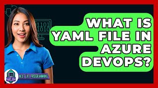 What Is YAML File In Azure DevOps? - Next LVL Programming