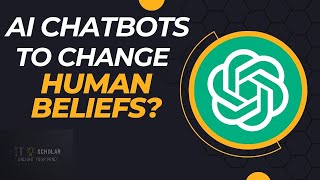 AI Models Like CHATGPT to Influence Human Beliefs